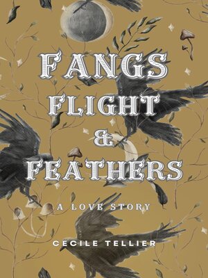 cover image of Fangs, Flight, & Feathers--A Love Story